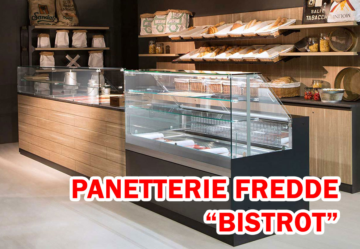 PANETTERIE REFRIGERATE LINEA BISTROT